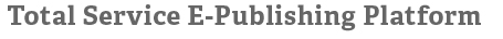 Total Service E-Publishing Platform